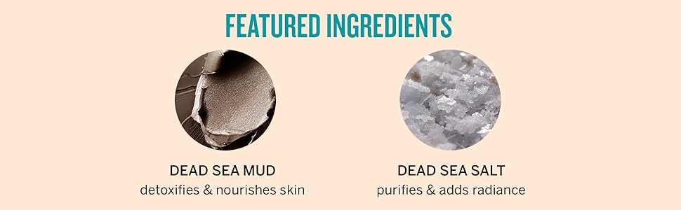 Featured Ingredients Dead Sea Mud, Dead Sea Salt