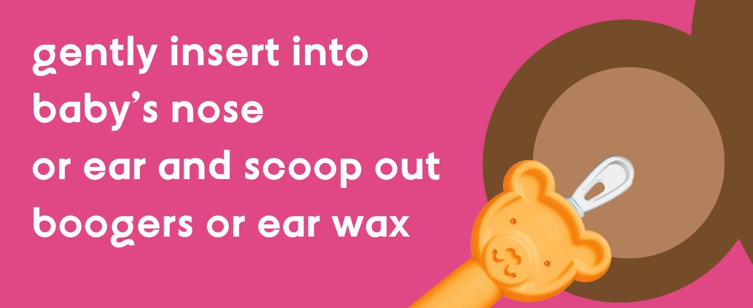 gently insert into baby's nose or ear and scoop out boogers or ear wax