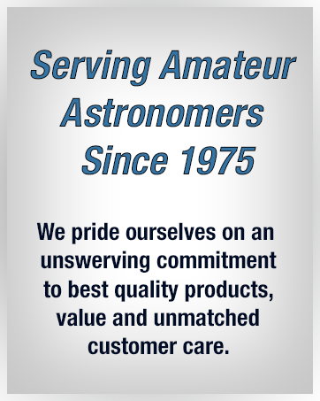 Serving Amateur Astronomers Since 1975 with an Unswerving Commitment to Quality