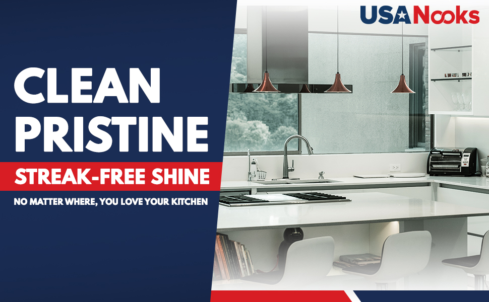 Clean, Pristine, Streak-Free Shine… No Matter Where You Love Your Kitchen